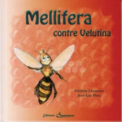 LIVRE - MELLIFERA CONTRE VELUTINA (LHEUREUX -PION) - Arret Edition